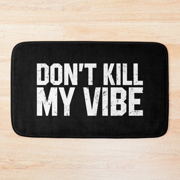 Item preview, Don't Kill My Vibe designed and sold by miftareihanny.