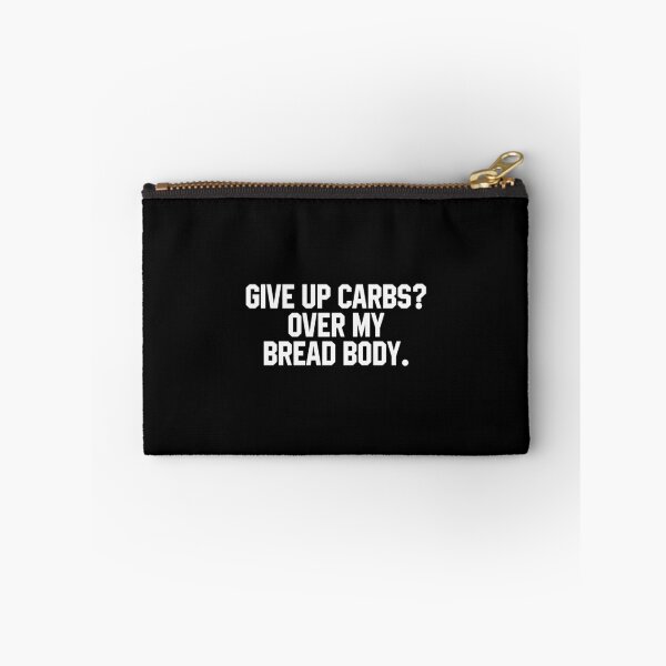 Item preview, Give Up Carbs, Over My Bread Body - Funny Saying designed and sold by miftareihanny.