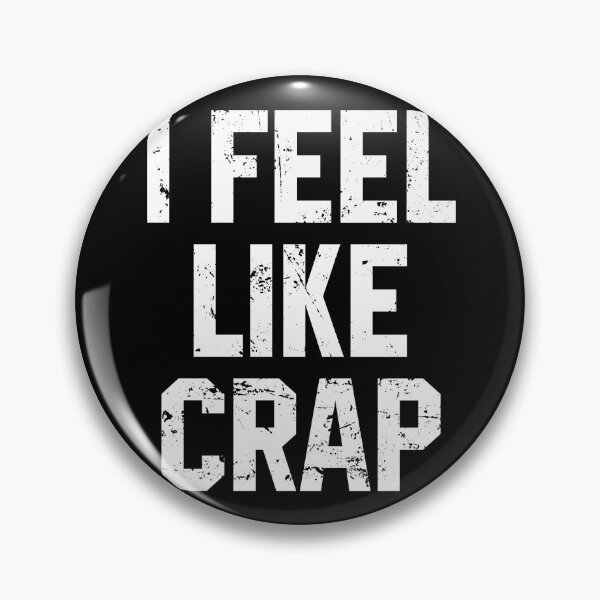 Item preview, I Feel Like Crap designed and sold by miftareihanny.