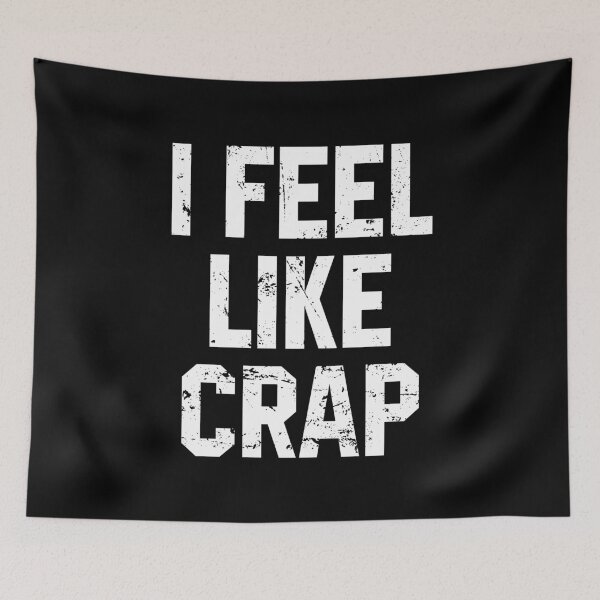 Item preview, I Feel Like Crap designed and sold by miftareihanny.
