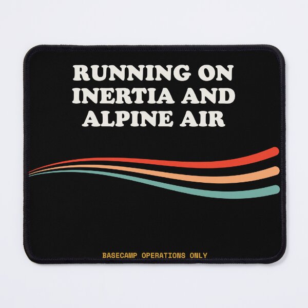 Item preview, Running On Inertia And Alpine Air Ironic Mountain Reluctance Retro designed and sold by SlothcoreVibes.