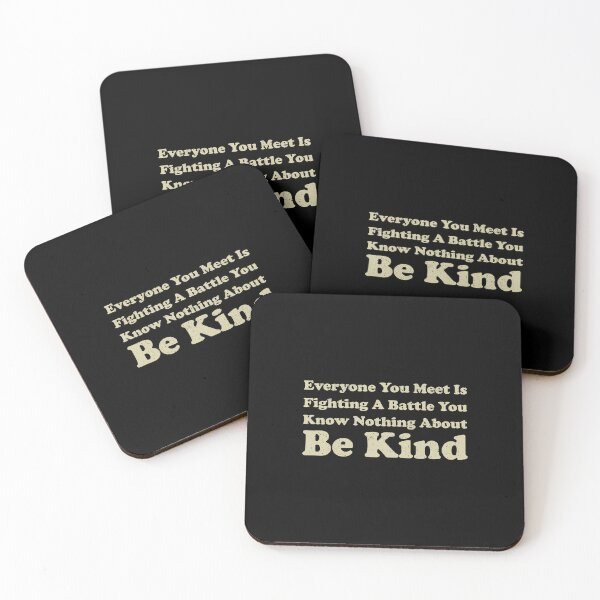 Item preview, Everyone You Meet Is Fighting A Battle You Know Nothing About Be Kind designed and sold by wulanivtiany.