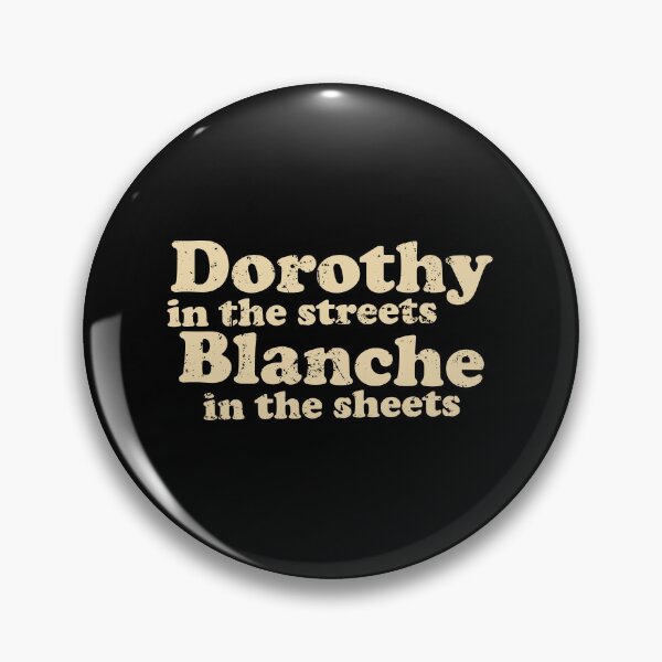 Item preview, Dorothy in the streets Blanche in the sheets - Golden Girls designed and sold by wulanivtiany.