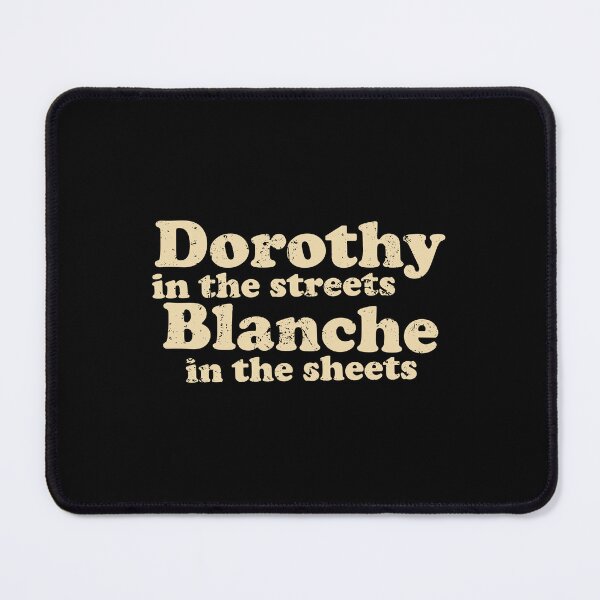 Item preview, Dorothy in the streets Blanche in the sheets - Golden Girls designed and sold by wulanivtiany.