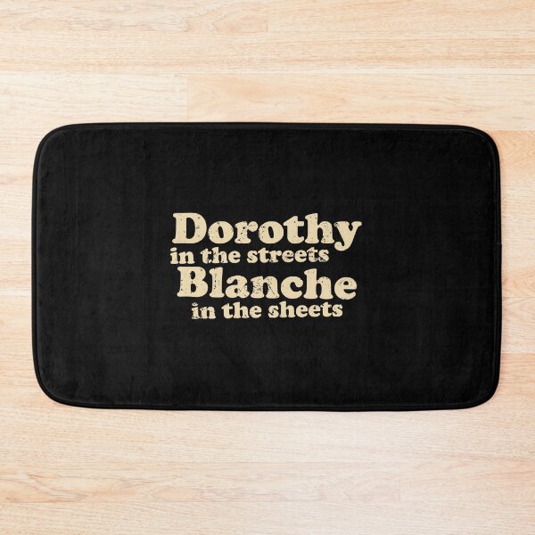 Item preview, Dorothy in the streets Blanche in the sheets - Golden Girls designed and sold by wulanivtiany.