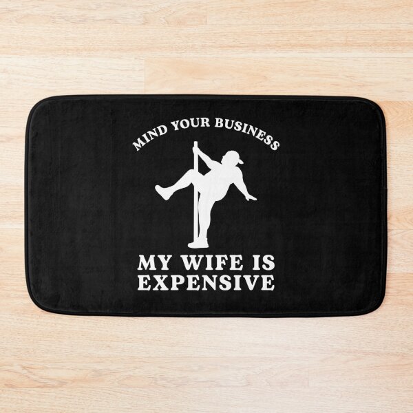 Item preview, Mind Your Business My Wife Is Expensive Funny Husband designed and sold by nosu-art-pod.
