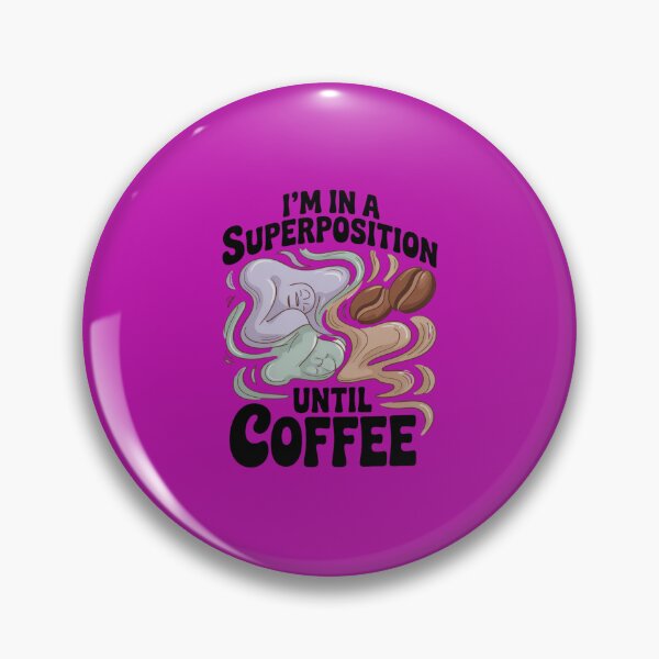 Item preview, I'm in a Superposition Until Coffee. Abstract Art Design. designed and sold by Peter Stawicki.