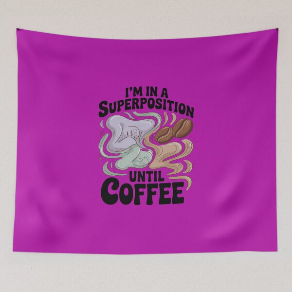 Item preview, I'm in a Superposition Until Coffee. Abstract Art Design. designed and sold by Peter Stawicki.