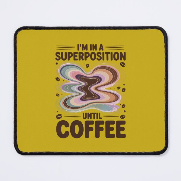 Item preview, I'm in a Superposition Until Coffee. Abstract Coffee Bean Design. designed and sold by Peter Stawicki.