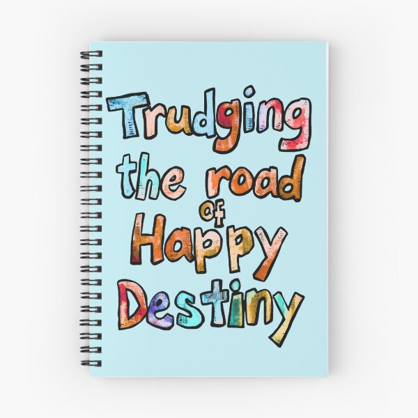 Item preview, sobriety gift - "TRUDGING THE ROAD OF HAPPY FRIEKING DESTINY" designed and sold by OmStudioz .