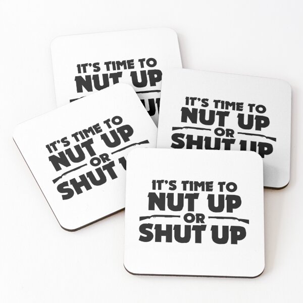 Item preview, It'S Time To Nut Up Or Shut Up designed and sold by kohlbeckv.