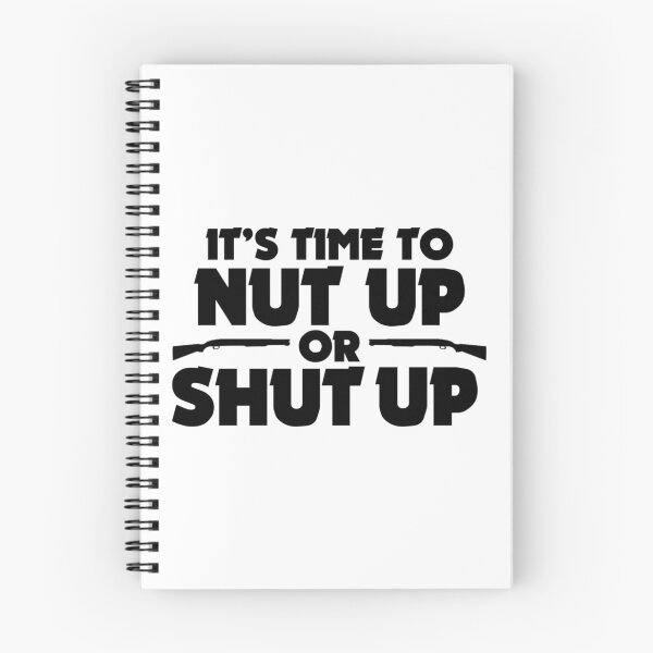Item preview, It'S Time To Nut Up Or Shut Up designed and sold by kohlbeckv.