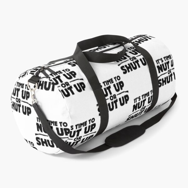 Item preview, It'S Time To Nut Up Or Shut Up designed and sold by kohlbeckv.