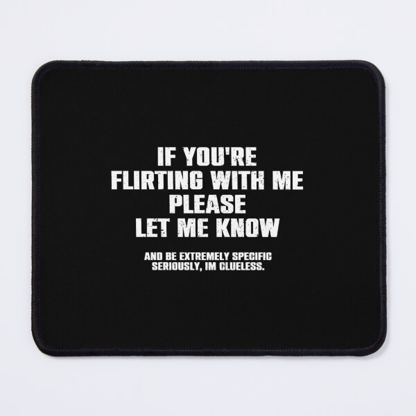 Item preview, If You're Flirting With Me Please Let Me Know - Funny Saying designed and sold by syelivinadera.