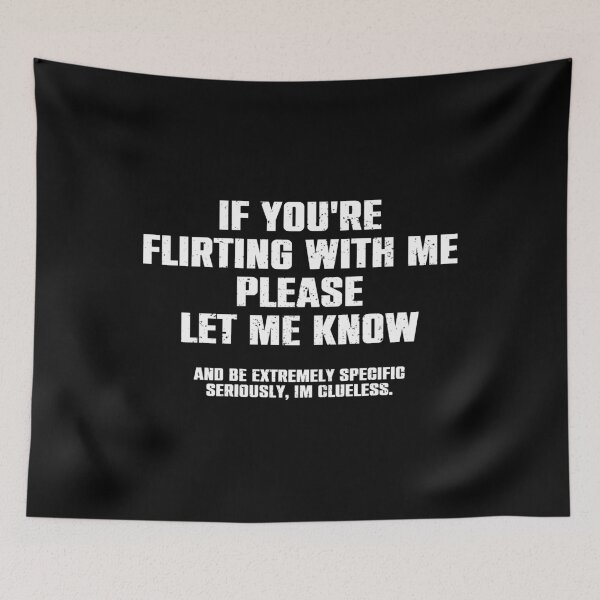 Item preview, If You're Flirting With Me Please Let Me Know - Funny Saying designed and sold by syelivinadera.
