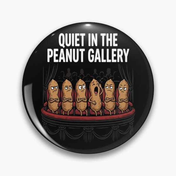 Item preview, Quiet In The Peanut Gallery Pun designed and sold by RickyTromps.