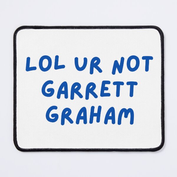 Item preview, Lol Ur Not Garrett designed and sold by earthtokarly.