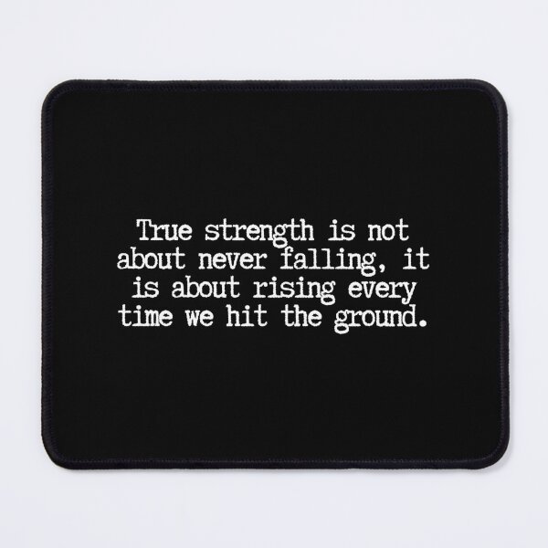 Item preview, A motivational quote: True strength is not about never falling, it is about rising every time we hit the ground. designed and sold by SWETA HALDER.