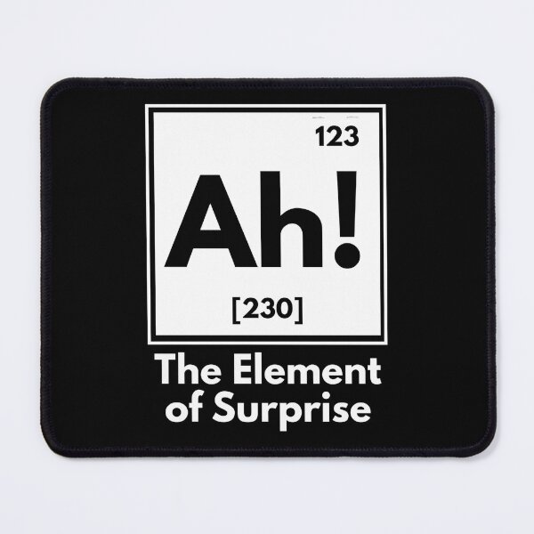Item preview, Ah-The-Element-Of-Surprise designed and sold by Dondonmart.