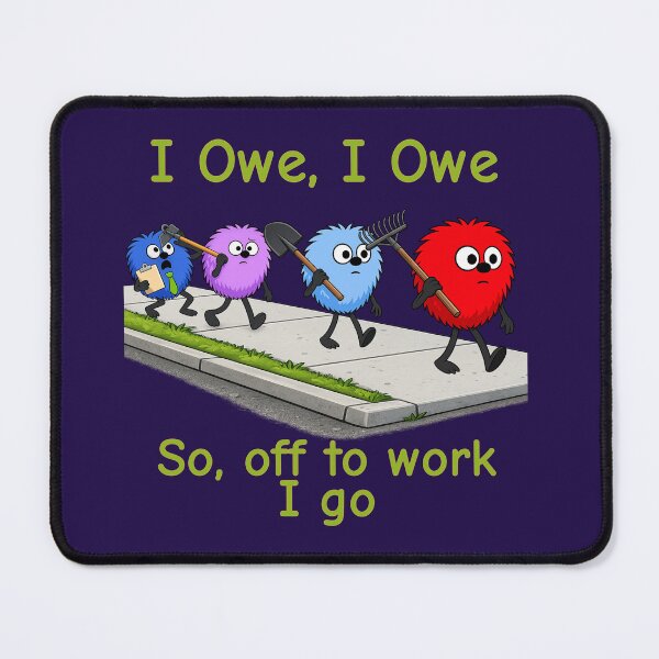 Item preview, I Owe, I Owe, So Off to Work I Go Funny Work Humor Shirt designed and sold by TheThinglings.