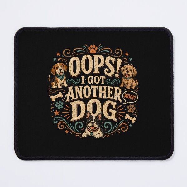 Item preview, Oops! I Got Another Dog designed and sold by zoes-ink.