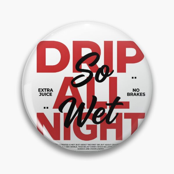 Item preview, Drip All Night So Wet Extra Juice Typography designed and sold by P2P-paotopao.