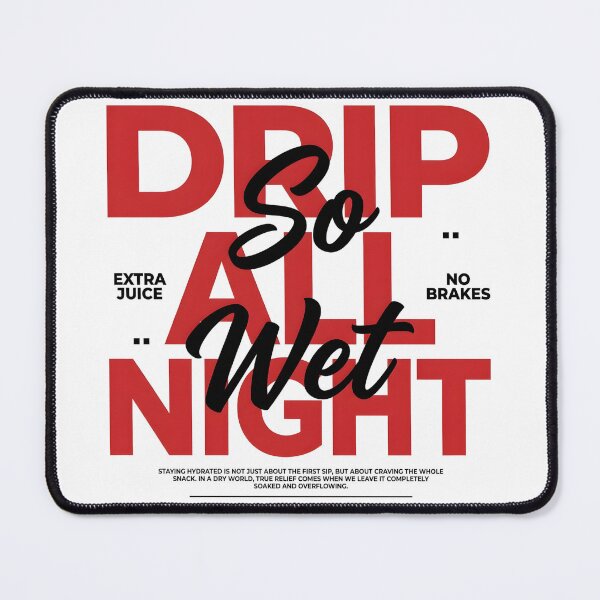 Item preview, Drip All Night So Wet Extra Juice Typography designed and sold by P2P-paotopao.