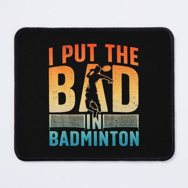 Item preview, I Put The Bad In Badminton Funny Retro Sports Quote designed and sold by allistermariam.