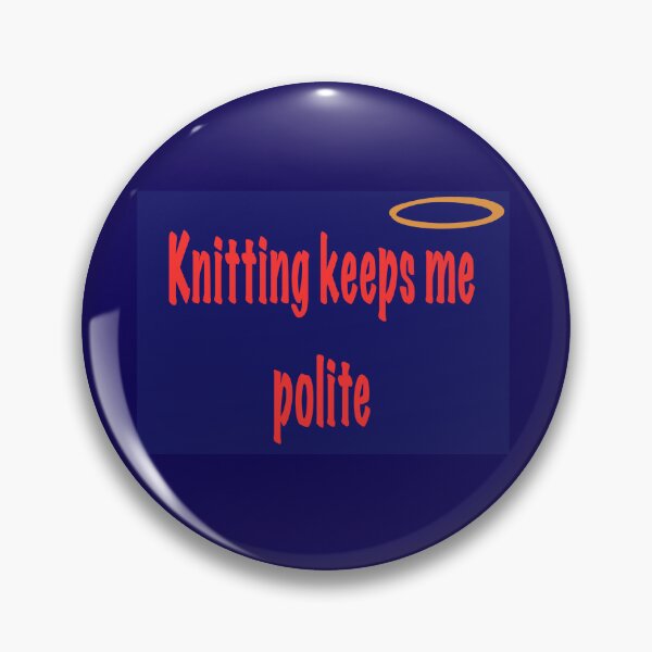 Item preview, Knitting Keeps Me Polite – Midnight Edition designed and sold by ArtyWares.