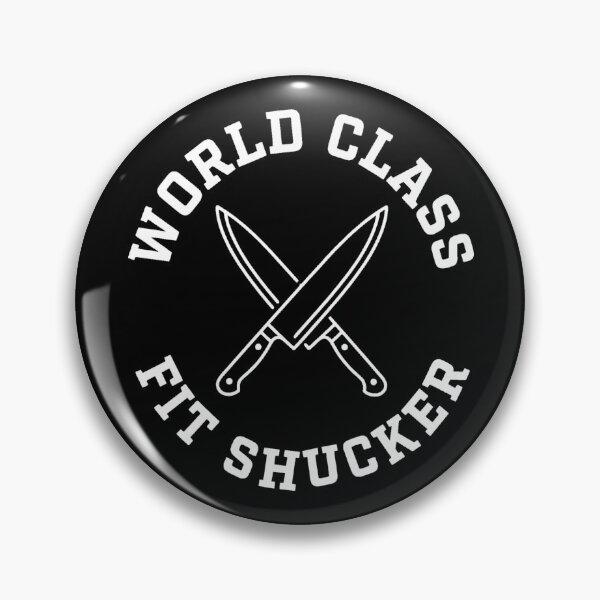 Item preview, World Class Fit Shucker Culinary Art Kitchen Humor designed and sold by SplashTastic.