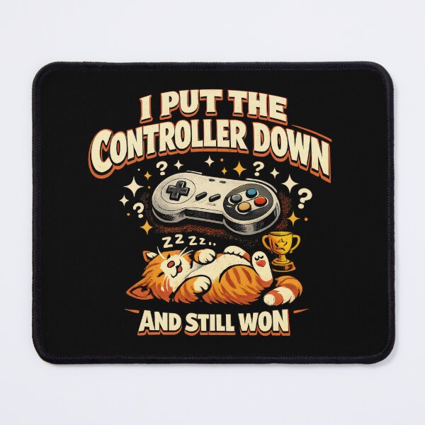 Item preview, I Put The Controller Down And Still Won Funny Gamer Cat Meme designed and sold by MustBeDesigns.