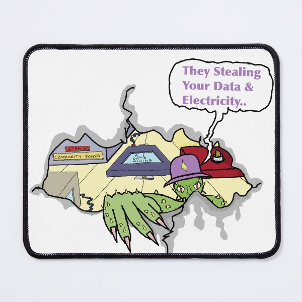 Item preview, They Stealing Your Data & Electricity designed and sold by Shooz34.