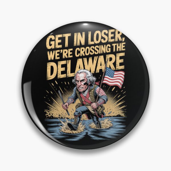 Item preview, Get in Loser We're Crossing The Delaware designed and sold by Naitsebas.