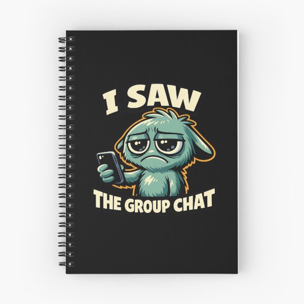 Item preview, I Saw The Group Chat Funny Awkward Creature Texting Meme designed and sold by MustBeDesigns.