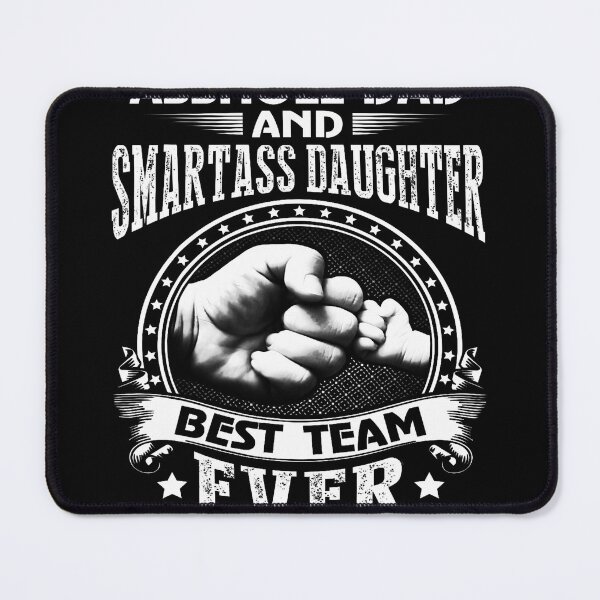 Item preview, Asshole Dad And Smartass Daughter Best Team Ever designed and sold by AnvitaBolyard.