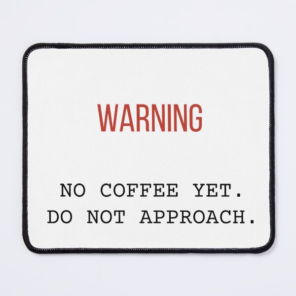 Item preview, Warning No Coffee Yet Do Not Approach Meme designed and sold by Coon & Momo.