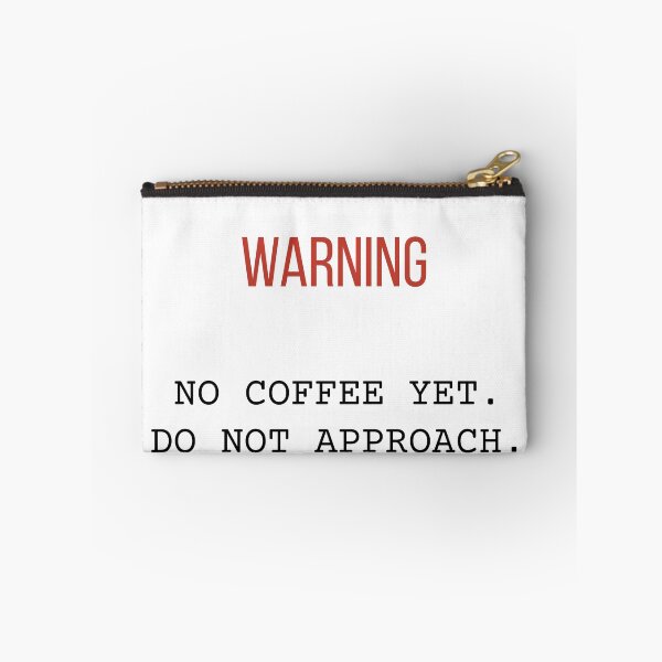 Item preview, Warning No Coffee Yet Do Not Approach Meme designed and sold by Coon & Momo.