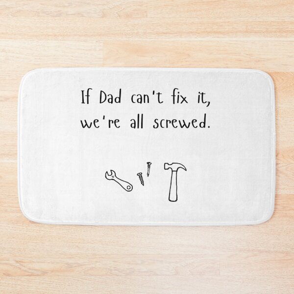 Item preview, If dad can’t fix it, we’re all screwed - black text designed and sold by Tingmade Studio.