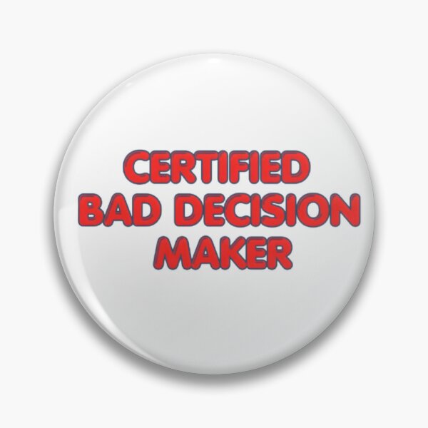 Item preview, Certified Bad Decision Maker Funny Meme Quote Sticker Shirt Design designed and sold by MemesCreate1.