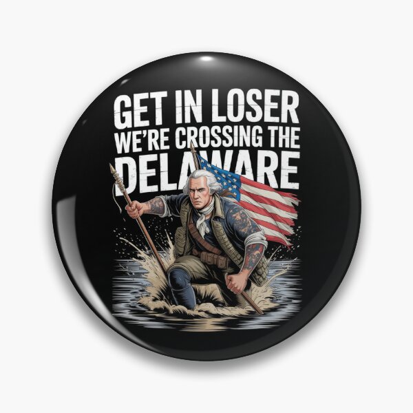 Item preview, Get in Loser We're Crossing The Delaware designed and sold by Naitsebas.