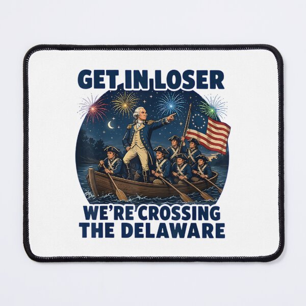 Item preview, Get In Loser We’re Crossing The Delaware Funny Patriotic Design designed and sold by kiralynstration.