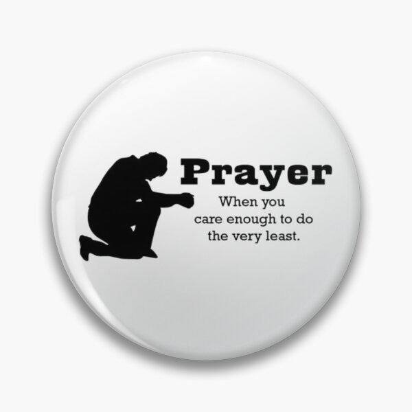 Item preview, Prayer When You Care Enough To Do The Very Least Funny Atheist Design designed and sold by IronLazarus.