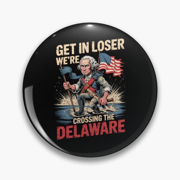 Item preview, Get in Loser We're Crossing The Delaware designed and sold by Naitsebas.