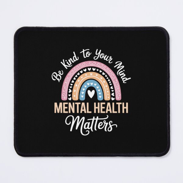 Item preview, Be Kind To Your Mind Mental Health Matters Awareness  designed and sold by SapfireStuArt.