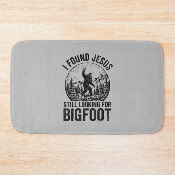 Item preview, Found Jesus Still Looking for Bigfoot_2 - Copy designed and sold by FrankIsabel.