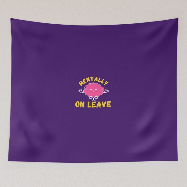 Item preview, Mentally On Leave Funny Mental Health Brain Meditation Gift designed and sold by designcolossal.