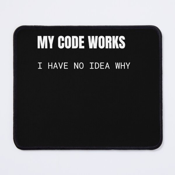 Item preview, My Code Works I Have No Idea Why Programmer T-Shirt designed and sold by BuggedThreads.