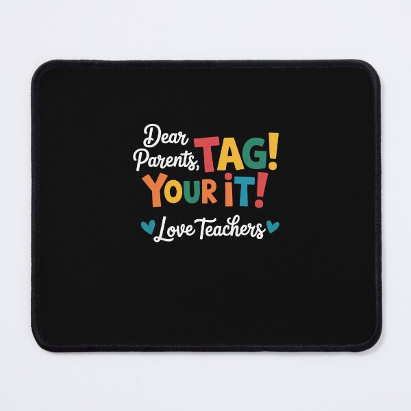 Item preview, Dear Parents Tag Your It Love Teachers Last Day School designed and sold by SapfireStuArt.
