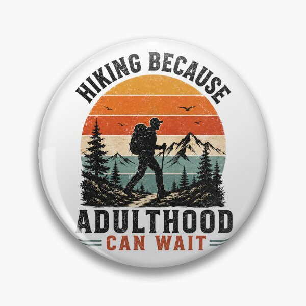 Item preview, Hiking Because Adulthood Can Wait designed and sold by the-dovlat.
