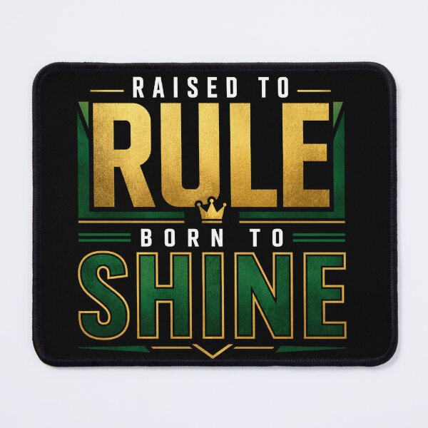 Item preview, Raised To Rule, Born To Shine designed and sold by the-dovlat.
